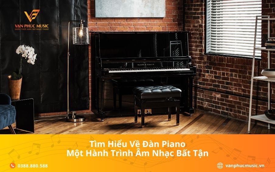 Tìm Hiểu Về Đàn Piano: Một Hành Trình Âm Nhạc Bất Tận