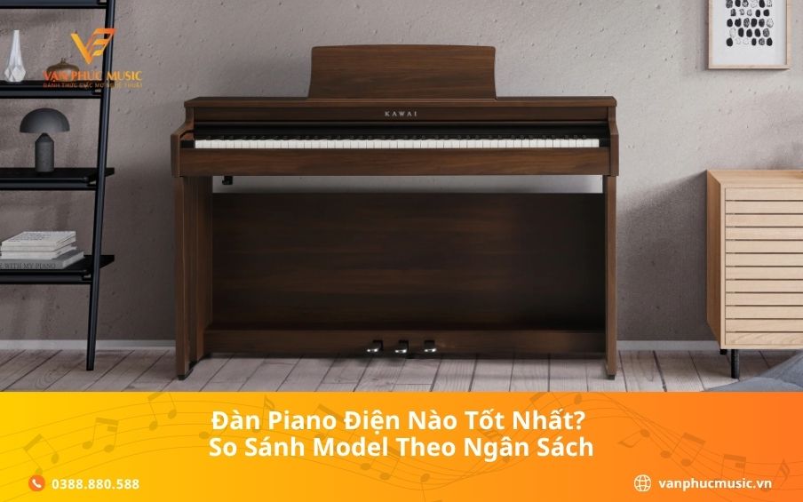 Đàn Piano Điện Nào Tốt Nhất? So Sánh Model Theo Ngân Sách