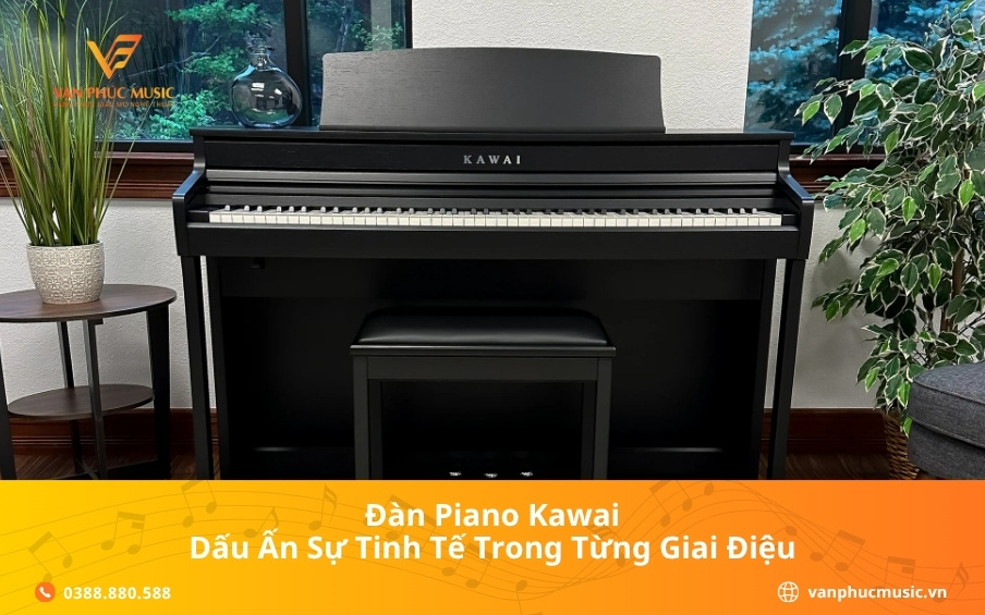 Đàn Piano Kawai: Dấu ấn sự tinh tế trong từng giai điệu