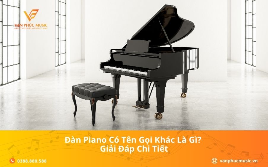 Đàn piano có tên gọi khác là gì? Giải đáp chi tiết