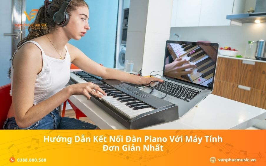 Hướng dẫn kết nối đàn piano với máy tính đơn giản nhất