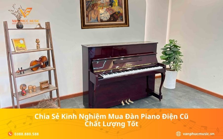 Chia sẻ kinh nghiệm mua đàn piano điện cũ chất lượng tốt