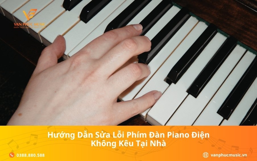Hướng dẫn sửa lỗi phím đàn piano điện không kêu tại nhà