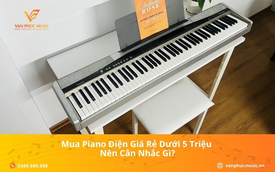 Mua piano điện giá rẻ dưới 5 triệu: nên cân nhắc gì?