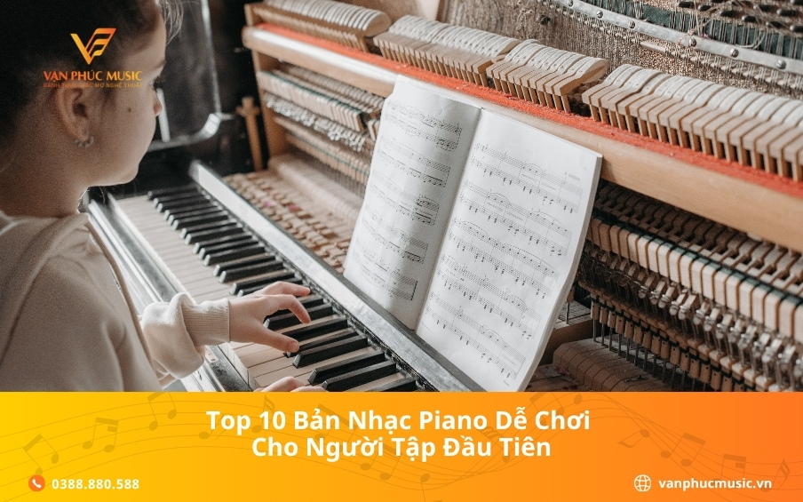 Top 10 bản nhạc piano dễ chơi cho người tập đầu tiên