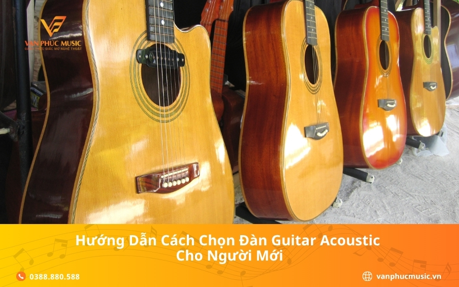 Hướng dẫn cách chọn đàn Guitar Acoustic cho người mới