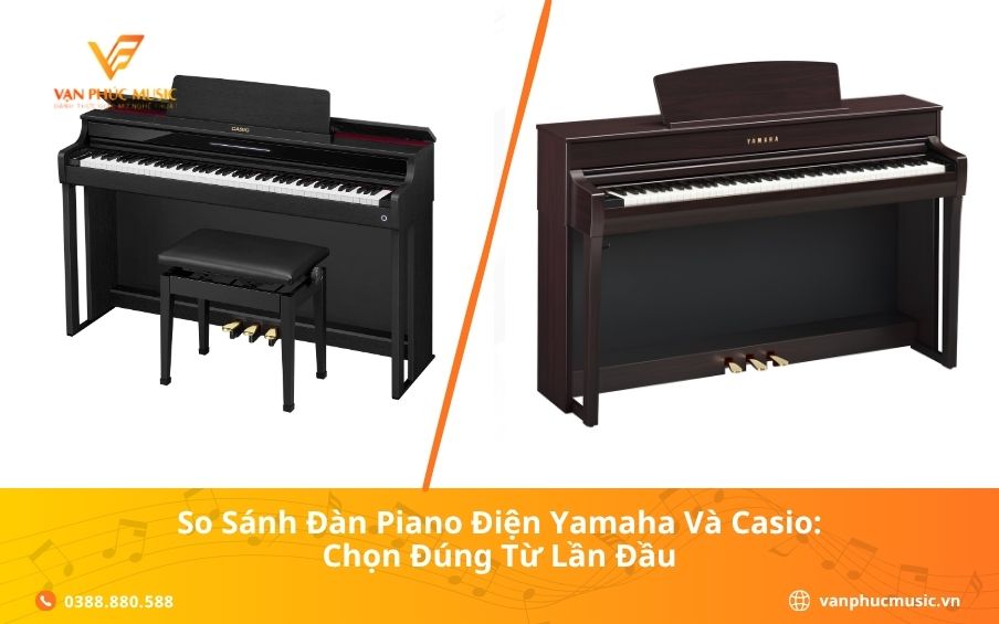 So Sánh Đàn Piano Điện Yamaha Và Casio: Chọn Đúng Từ Lần Đầu