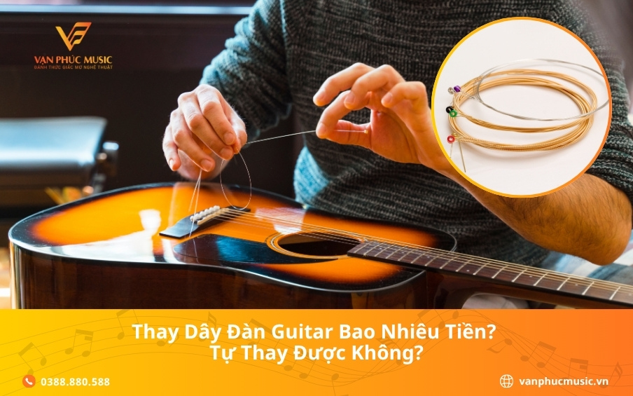 Thay dây đàn guitar bao nhiêu tiền? Tự thay được không?