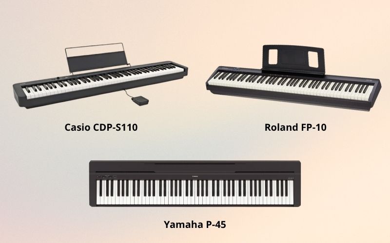 Các model Casio CDP-S110, Yamaha P-45 hoặc Roland FP-10