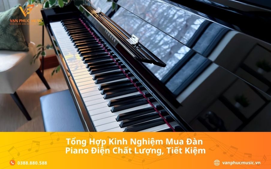Tổng hợp kinh nghiệm mua đàn piano điện chất lượng, tiết kiệm