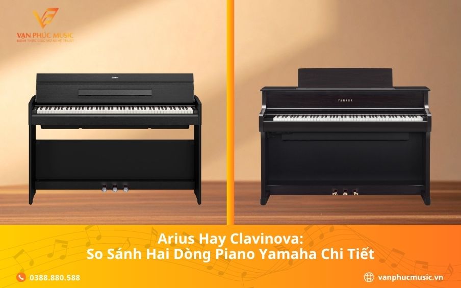 Arius Hay Clavinova: So Sánh Hai Dòng Piano Yamaha Chi Tiết