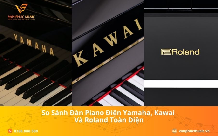 So Sánh Đàn Piano Điện Yamaha, Kawai Và Roland Toàn Diện