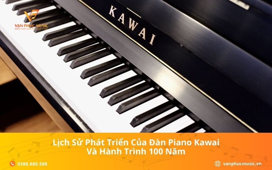 Lịch Sử Phát Triển Của Đàn Piano Kawai Và Hành Trình 100 Năm