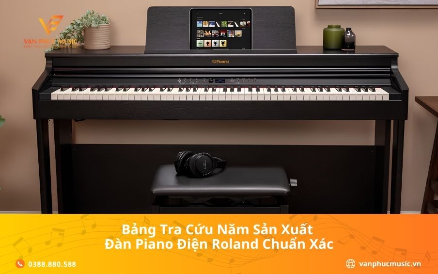 Bảng Tra Cứu Năm Sản Xuất Đàn Piano Điện Roland Chuẩn Xác