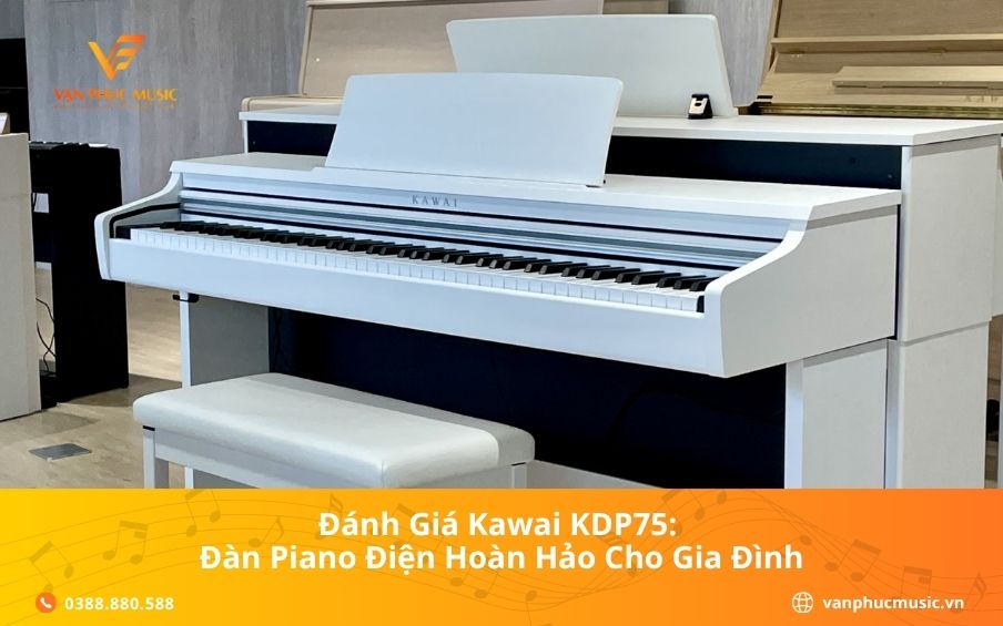 Đánh Giá Kawai KDP75: Đàn Piano Điện Hoàn Hảo Cho Gia Đình
