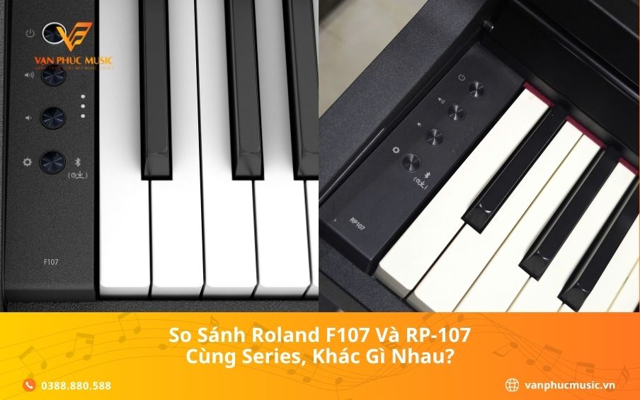 So Sánh Roland F107 Và RP-107: Cùng Series, Khác Gì Nhau?