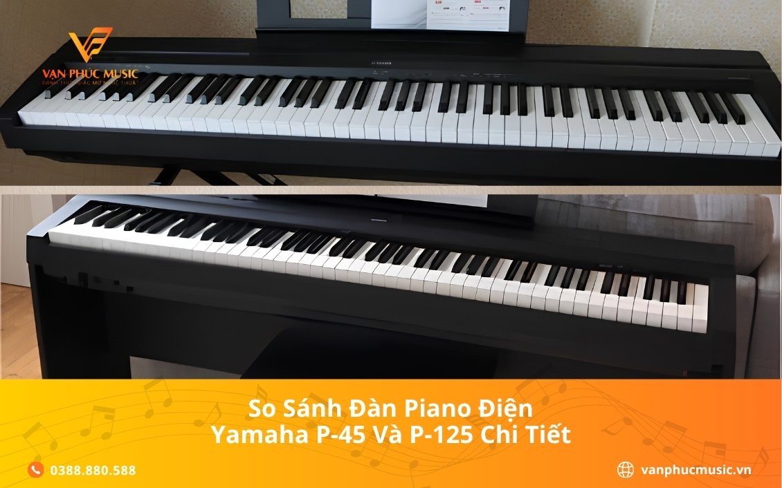 So Sánh Đàn Piano Điện Yamaha P-45 Và P-125 Chi Tiết